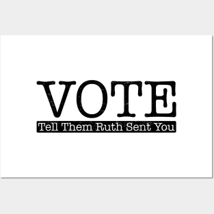 Vote Tell Them Ruth Sent You Posters and Art